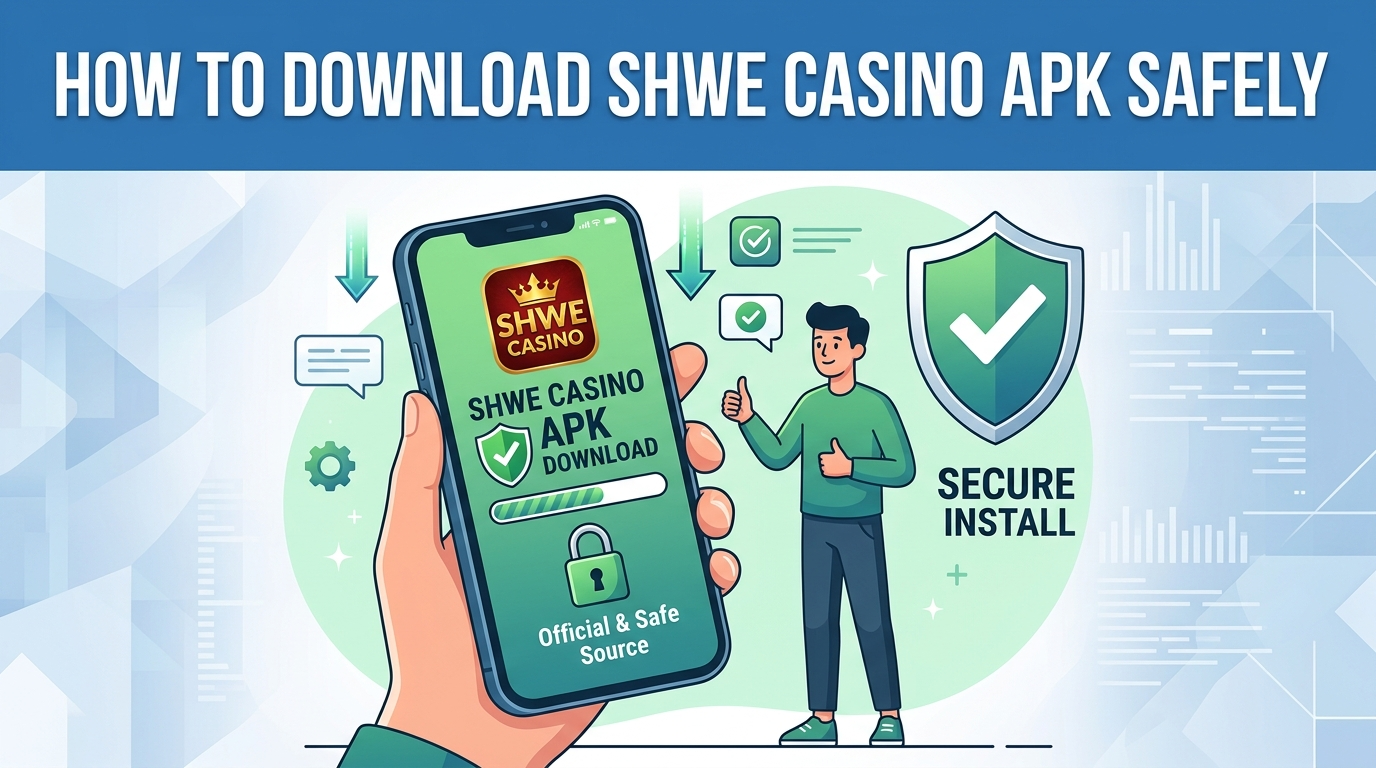 Shwe Casino App ကို ဘာကြောင့် ရွေးချယ်သင့်သလဲ